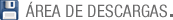 ÁREA DE DESCARGAS